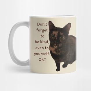 Don’t Forget To Be Kind Even To Yourself Mug